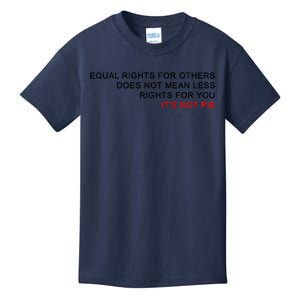 Equal Rights For Others Does Not Mean Less Rights For You Kids T-Shirt