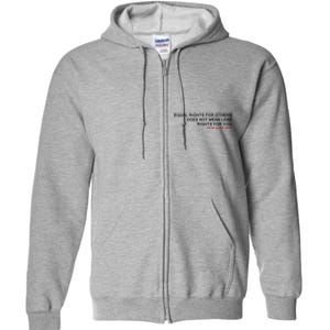 Equal Rights For Others Does Not Mean Less Rights For You Full Zip Hoodie