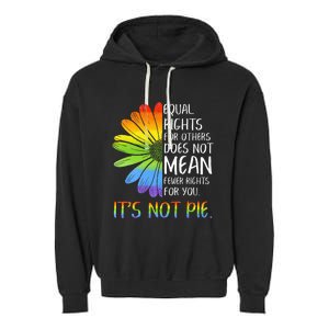 Equal Rights For Others Does Not Mean Fewer Rights For You Garment-Dyed Fleece Hoodie