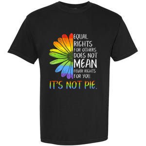 Equal Rights For Others Does Not Mean Fewer Rights For You Garment-Dyed Heavyweight T-Shirt