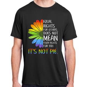 Equal Rights For Others Does Not Mean Fewer Rights For You Adult ChromaSoft Performance T-Shirt