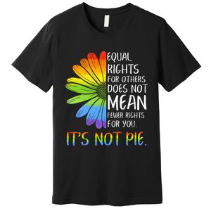 Equal Rights For Others Does Not Mean Fewer Rights For You Premium T-Shirt