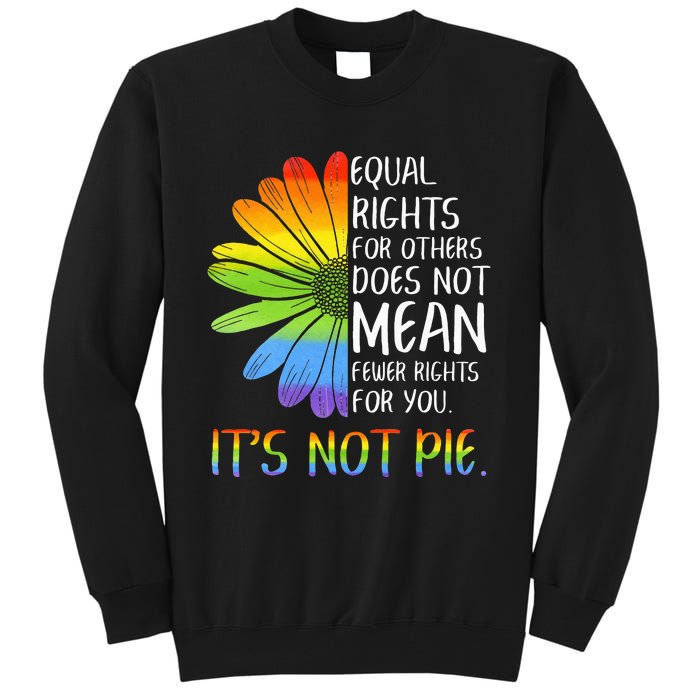 Equal Rights For Others Does Not Mean Fewer Rights For You Tall Sweatshirt