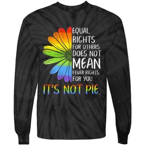 Equal Rights For Others Does Not Mean Fewer Rights For You Tie-Dye Long Sleeve Shirt