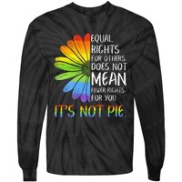 Equal Rights For Others Does Not Mean Fewer Rights For You Tie-Dye Long Sleeve Shirt