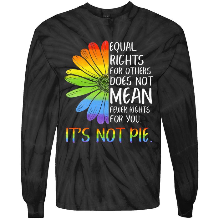 Equal Rights For Others Does Not Mean Fewer Rights For You Tie-Dye Long Sleeve Shirt