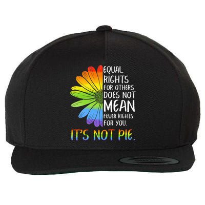 Equal Rights For Others Does Not Mean Fewer Rights For You Wool Snapback Cap