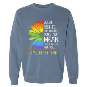 Equal Rights For Others Does Not Mean Fewer Rights For You Garment-Dyed Sweatshirt