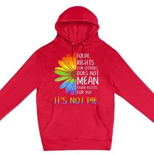 Equal Rights For Others Does Not Mean Fewer Rights For You Premium Pullover Hoodie