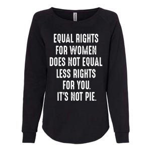 Equal Rights For Women Does Not Mean Less Rights For You Womens California Wash Sweatshirt