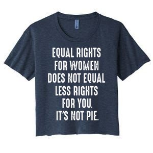 Equal Rights For Women Does Not Mean Less Rights For You Women's Crop Top Tee