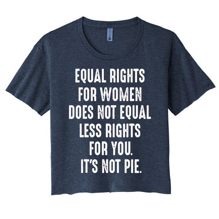 Equal Rights For Women Does Not Mean Less Rights For You Women's Crop Top Tee