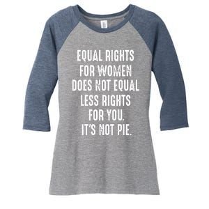 Equal Rights For Women Does Not Mean Less Rights For You Women's Tri-Blend 3/4-Sleeve Raglan Shirt