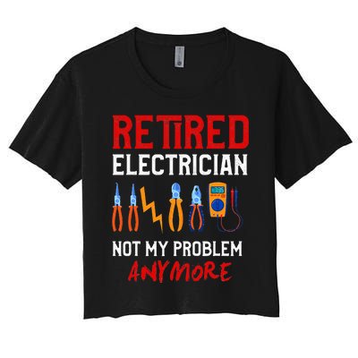 Electrician Retirement Gift Funny Retired Electrician Women's Crop Top Tee