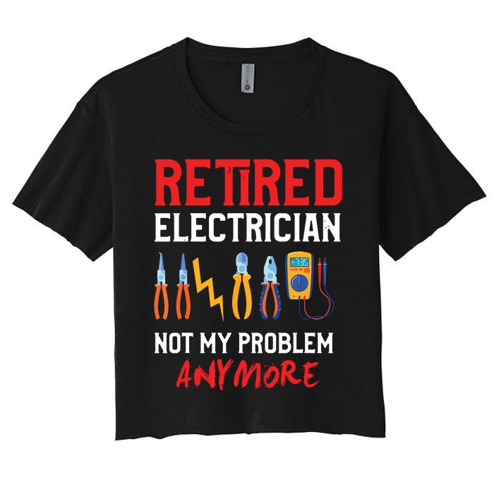 Electrician Retirement Gift Funny Retired Electrician Women's Crop Top Tee