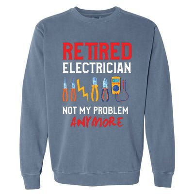 Electrician Retirement Gift Funny Retired Electrician Garment-Dyed Sweatshirt