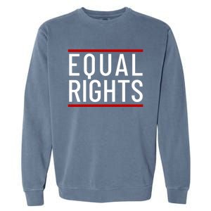 Equal Rights Gift Garment-Dyed Sweatshirt