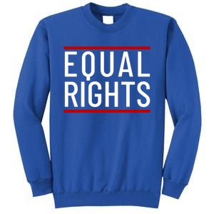 Equal Rights Gift Sweatshirt