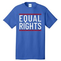 Equal Rights Gift Tall T-Shirt