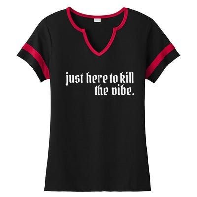 Emo Rock Here To Kill The Vibe Emo Ska Pop Punk Band Music Ladies Halftime Notch Neck Tee