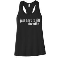 Emo Rock Here To Kill The Vibe Emo Ska Pop Punk Band Music Women's Racerback Tank