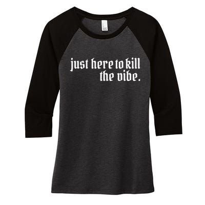 Emo Rock Here To Kill The Vibe Emo Ska Pop Punk Band Music Women's Tri-Blend 3/4-Sleeve Raglan Shirt