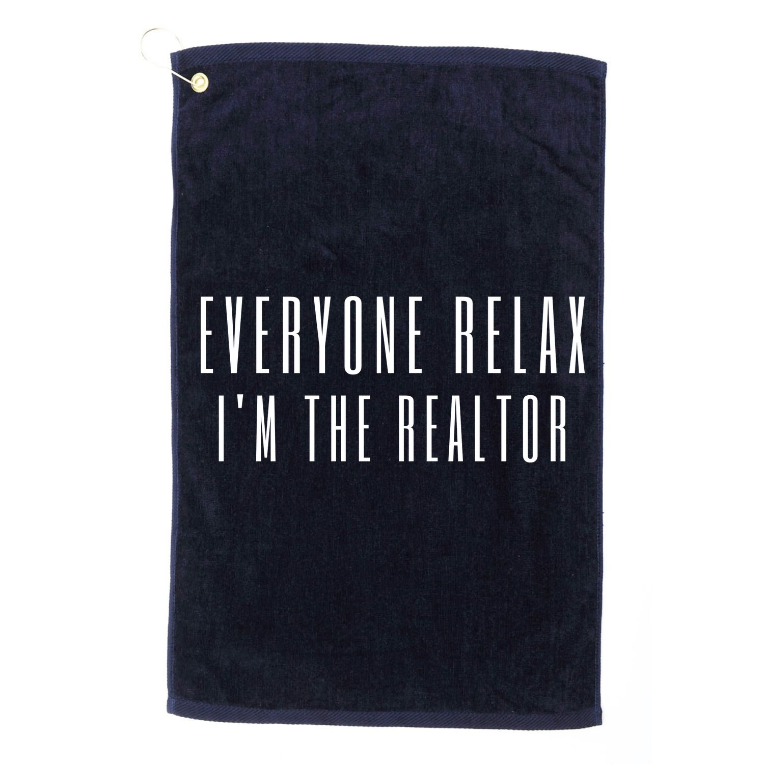 Everyone Relax I'm A Realtor Funny Real Estate Agent Quote Gift Golf Towel