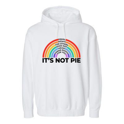 Equal Rights It’S Not Pie Lgbt Rainbow Garment-Dyed Fleece Hoodie