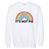 Equal Rights It’S Not Pie Lgbt Rainbow Garment-Dyed Sweatshirt