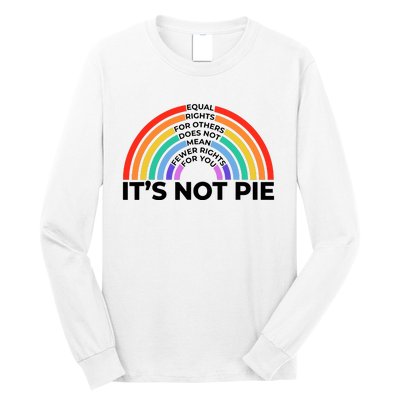 Equal Rights It’S Not Pie Lgbt Rainbow Long Sleeve Shirt