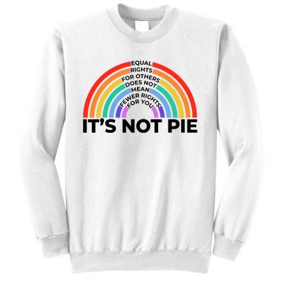 Equal Rights It’S Not Pie Lgbt Rainbow Sweatshirt