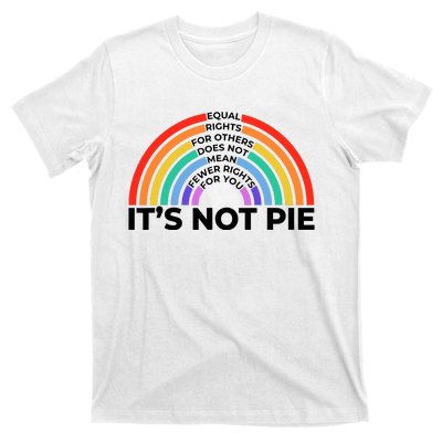 Equal Rights It’S Not Pie Lgbt Rainbow T-Shirt