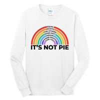 Equal Rights It’S Not Pie Lgbt Rainbow Tall Long Sleeve T-Shirt