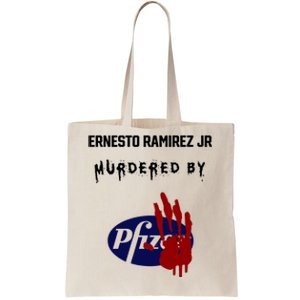 Ernesto Ramirez Jr Murdered By Pfizer Tote Bag