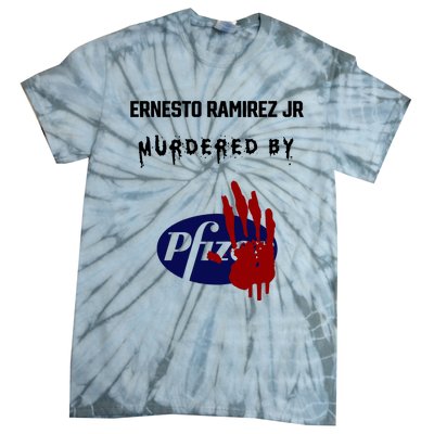 Ernesto Ramirez Jr Murdered By Pfizer Tie-Dye T-Shirt