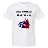 Ernesto Ramirez Jr Murdered By Pfizer Garment-Dyed Heavyweight T-Shirt