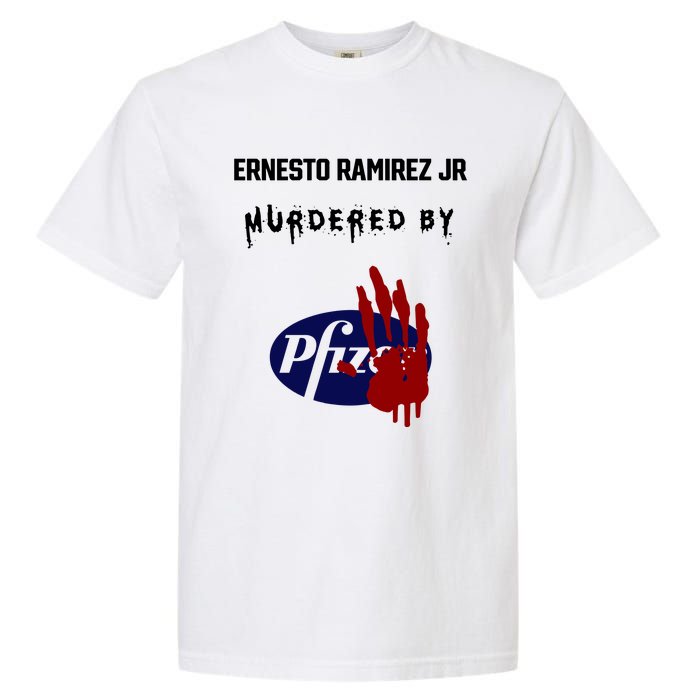 Ernesto Ramirez Jr Murdered By Pfizer Garment-Dyed Heavyweight T-Shirt