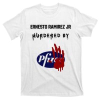 Ernesto Ramirez Jr Murdered By Pfizer T-Shirt