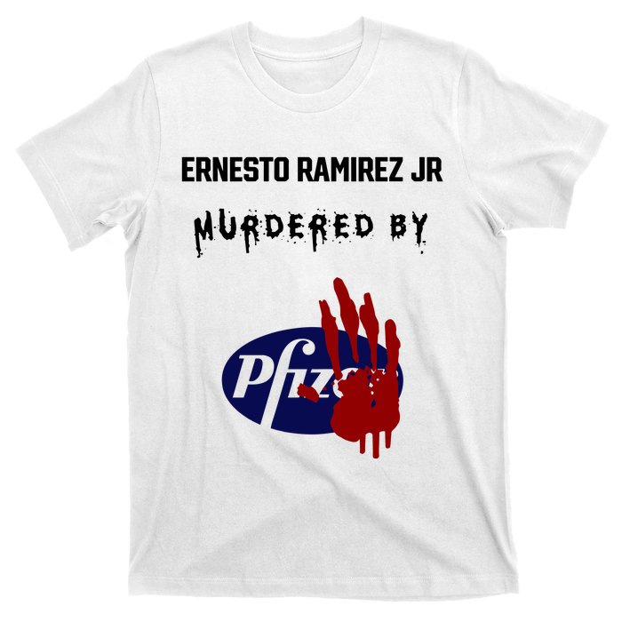 Ernesto Ramirez Jr Murdered By Pfizer T-Shirt