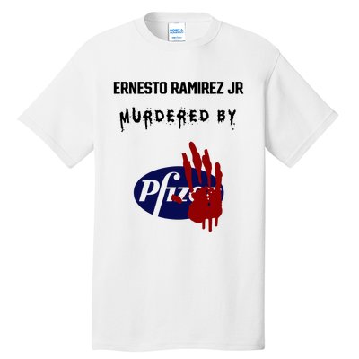 Ernesto Ramirez Jr Murdered By Pfizer Tall T-Shirt