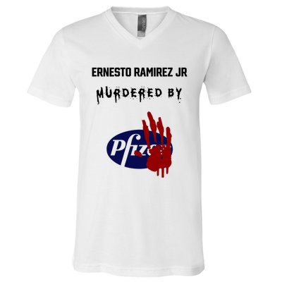 Ernesto Ramirez Jr Murdered By Pfizer V-Neck T-Shirt