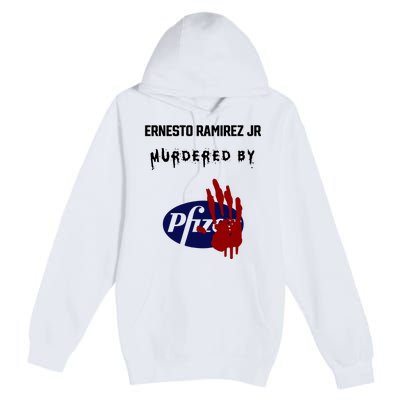 Ernesto Ramirez Jr Murdered By Pfizer Premium Pullover Hoodie