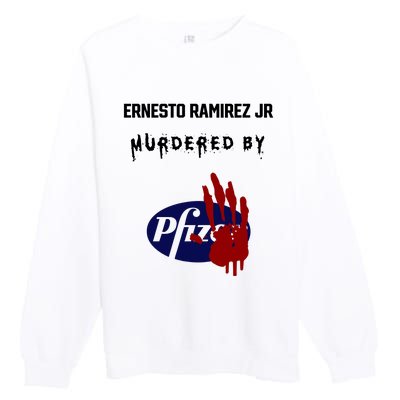 Ernesto Ramirez Jr Murdered By Pfizer Premium Crewneck Sweatshirt