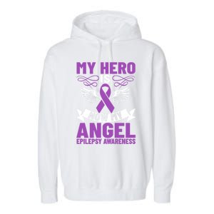 Epilepsy Ribbon My Hero Is Now My Angel Epilepsy Awareness Cute Gift Garment-Dyed Fleece Hoodie