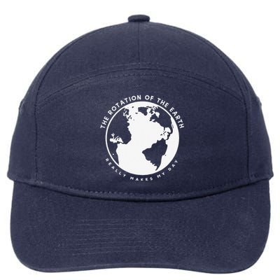 Earth Rotation Makes My Day Science Humor Funny Teacher Gift 7-Panel Snapback Hat