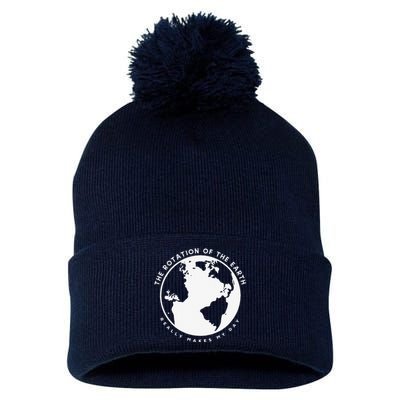 Earth Rotation Makes My Day Science Humor Funny Teacher Gift Pom Pom 12in Knit Beanie