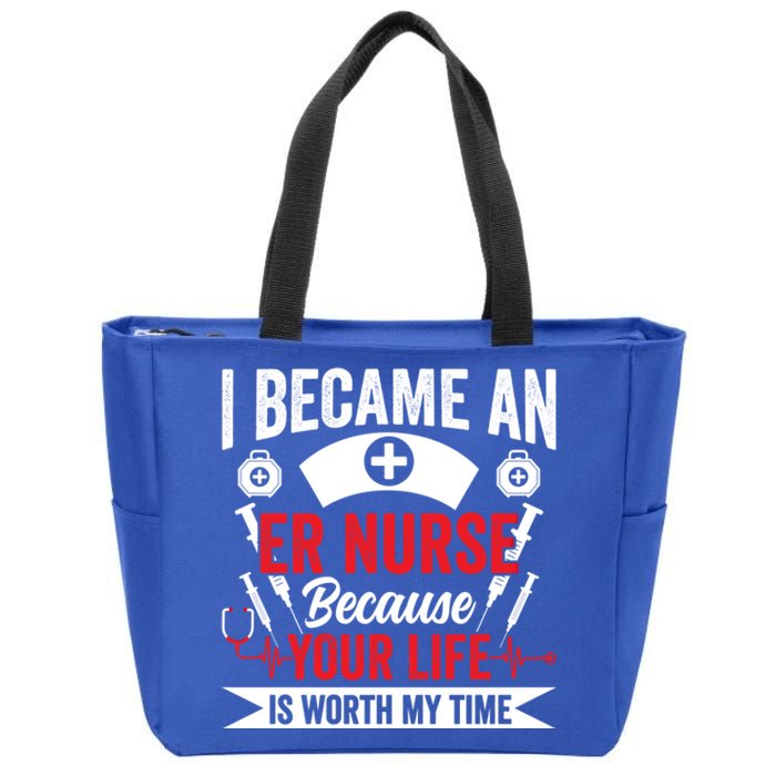 Emergency Room Nurse Your Life Is Worth My Time Er Nurse Gift Zip Tote Bag