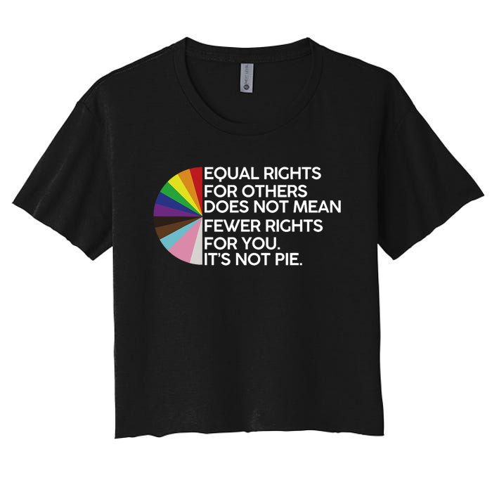 Equal Rights Ors Its Not Pie Lgbt Ally Pride Month Women's Crop Top Tee