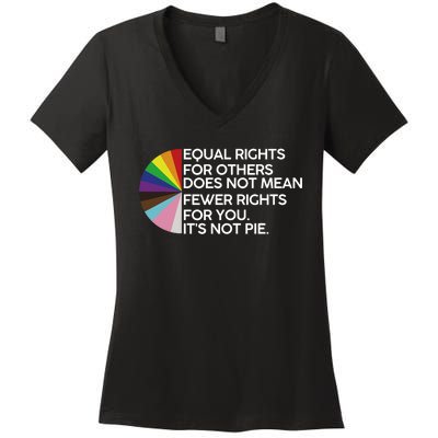 Equal Rights Ors Its Not Pie Lgbt Ally Pride Month Women's V-Neck T-Shirt