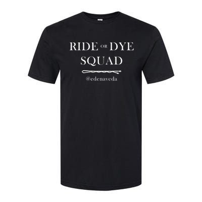 @Edenaveda Ride Or Dye Squad Softstyle® CVC T-Shirt